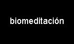 biomeditacion bioconciencia