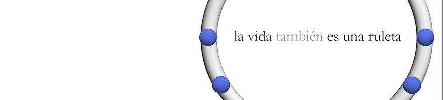 la vida también es una ruleta